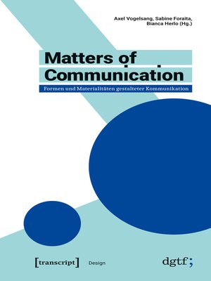 cover image of Matters of Communication--Formen und Materialitäten gestalteter Kommunikation